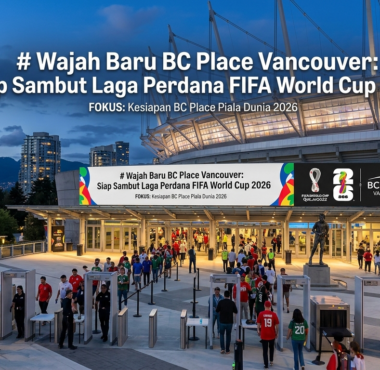 Gerbang masuk utama BC Place Vancouver yang telah direnovasi dengan standar FIFA menjelang laga pembuka